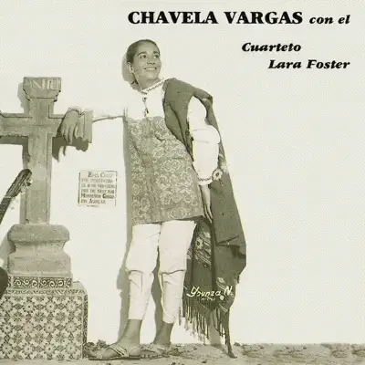 Chavela Vargas Con el Cuarteto Lara Foster - Chavela Vargas