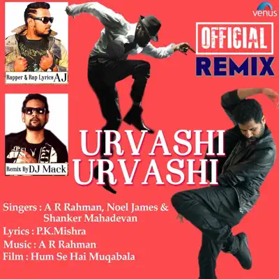 Urvashi Urvashi (feat. A.J.) [Official Remix] - Single - A. R. Rahman