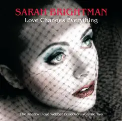 Love Changes Everything: The Andrew Lloyd Webber Collection, Vol. 2 by Sarah Brightman album reviews, ratings, credits