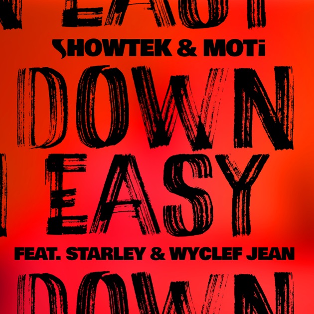 Showtek & MOTi – Down Easy (feat. Starley & Wyclef Jean) – Single [iTunes Plus M4A]