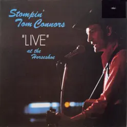 Stompin' Tom Live At the Horseshoe - Stompin Tom Connors