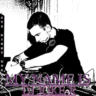 My Name Is by DJ Joker album reviews, ratings, credits