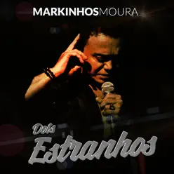Dois Estranhos - Single - Markinhos Moura Dois Estranhos - Single - Markinhos Moura
