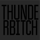 Thunderbitch - Let Me Do What I Do Best