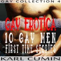 Karl Cumin - Gay Erotica (Gay Collection, Book 4): 10 Gay Men First Time Stories (Unabridged) artwork