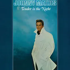 Tender Is the Night - Johnny Mathis