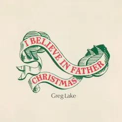 I Believe in Father Christmas - Single - Greg Lake I Believe in Father Christmas - Single - Greg Lake