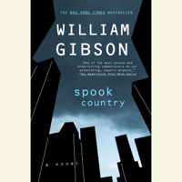 William Gibson - Spook Country (Unabridged) artwork