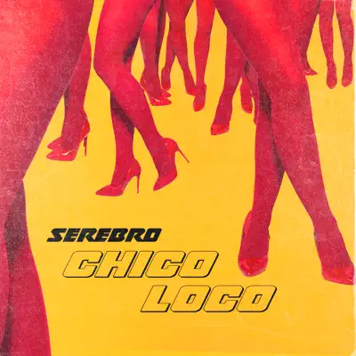 Chico Loco - Single - Serebro