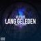Lang Geleden - Vlexus lyrics