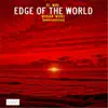 Edge of the World (Modern Classics Remix) [feat. Morgan McRae] - Single album lyrics, reviews, download