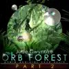 The Orb Forest (Where Androids Have Souls), Pt. 2 - Single album lyrics, reviews, download