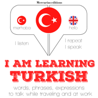 J. M. Gardner - I am learning Turkish: I Listen. I Repeat. I Speak. artwork