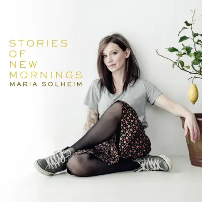 Stories of New Mornings - Maria Solheim