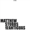 Matthew Stubbs and the Antiguas