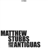 Matthew Stubbs and the Antiguas - Death Grip