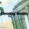 Chasing' Money - Single album lyrics, reviews, download