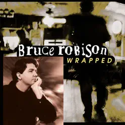 Wrapped - Bruce Robison