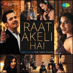 Raghav Sachar - Raat Akeli Hai (feat. Sophie Choudry)