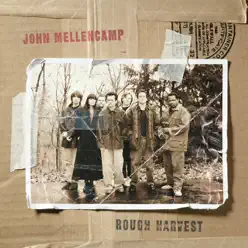 Rough Harvest (Remastered) - John Mellencamp