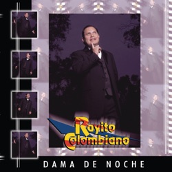 Rayito Colombiano - Dama De Noche