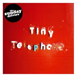 Tiny Telephone - The Sunday Drivers