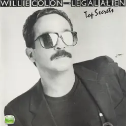 Legal Alien - Top Secrets - Willie Colon