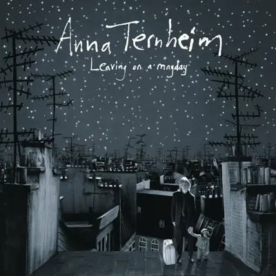 Leaving On a Mayday - Anna Ternheim