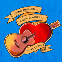 Tommy Emmanuel & John Knowles - Heart Songs artwork