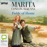 Marita Conlon-McKenna - Fields of Home - Children of the Famine Book 3 (Unabridged) artwork