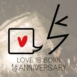 LOVE IS BORN ~15th Anniversary 2018~ - Ai Otsuka
