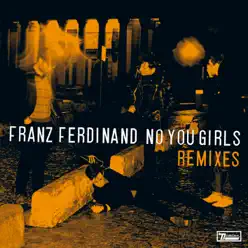 No You Girls (Remixes Part 2) - EP - Franz Ferdinand