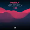 Lost Without U (feat. Shyam) - EP album lyrics, reviews, download