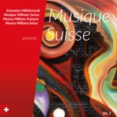 Schweizer Militärmusik présente Musique Suisse, Vol. 2 (Snapshot) artwork