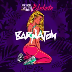 Blekete (feat. Maffio) - Single by Sak Noel & Los Tioz album reviews, ratings, credits