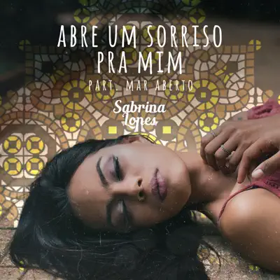 Abre um Sorriso pra Mim (feat. MAR ABERTO) - Single - Sabrina Lopes