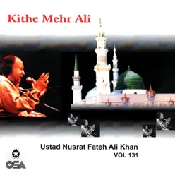 Kithe Mehr Ali, Vol. 131 - Nusrat Fateh Ali Khan Kithe Mehr Ali, Vol. 131 - Nusrat Fateh Ali Khan