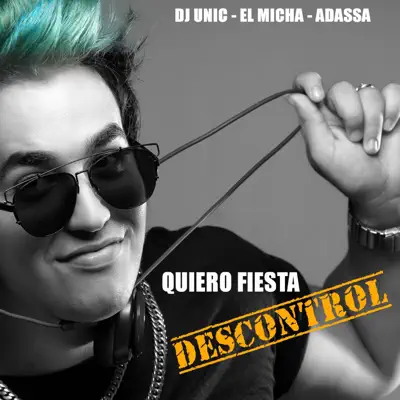 Quiero Fiesta (Descontrol) - Single - El Micha