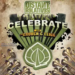Celebrate (feat. The Grouch & Eligh) - Single by Distant Relatives album reviews, ratings, credits