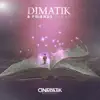 Dimatik & Friends - EP album lyrics, reviews, download
