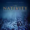 Stream & download The Nativity (Cinematic Christmas Carols)