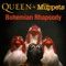 Bohemian Rhapsody (Muppets Version) - Queen & The Muppets lyrics
