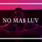 No Ma$ Luv - Roy Leyva lyrics