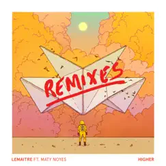 Higher (Remixes) [feat. Maty Noyes] - Single by Lemaitre album reviews, ratings, credits