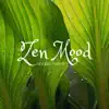 Zen Mood: Sound Therapy for Massage, Spa Music for Relaxation & Meditation, Yoga and Mindfulness album lyrics, reviews, download