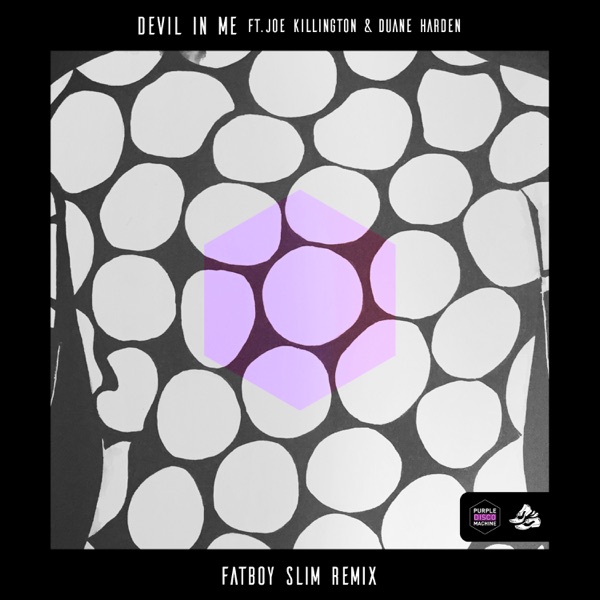 Devil in Me (feat. Joe Killington & Duane Harden) [Fatboy Slim Remix] - Single - Purple Disco Machine