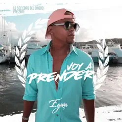 Voy A Prender - Single - Egwa Voy A Prender - Single - Egwa