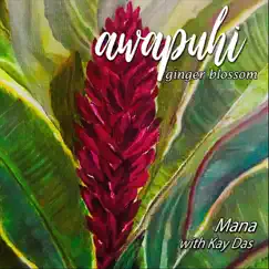 Awapuhi Ginger Blossom by Mana & Kay Das album reviews, ratings, credits