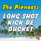 The Pioneers - Long Shot (Kick De Bucket)