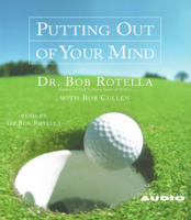 Bob Rotella - Putting Out of Your Mind (Abridged) artwork